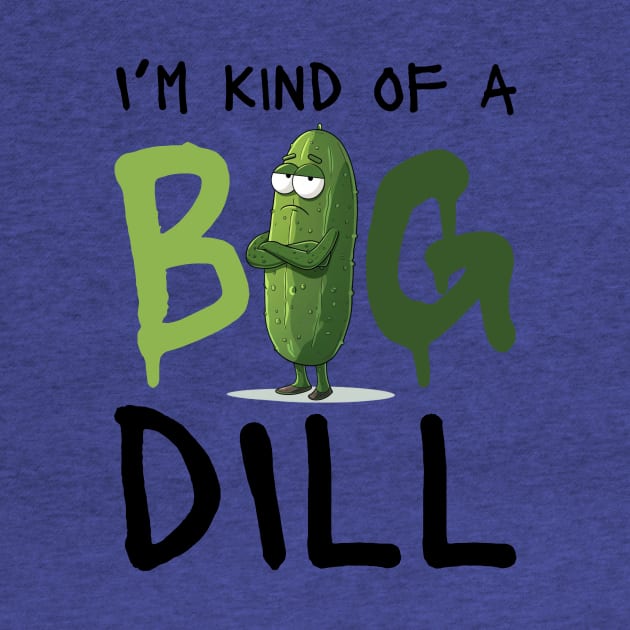 I'm Kind Of A Big Dill by Jenelle's Boutique